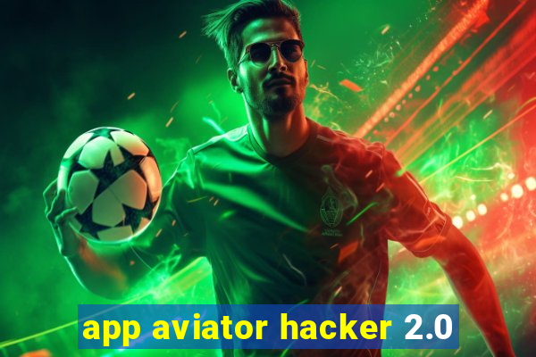 app aviator hacker 2.0